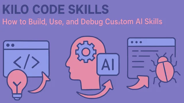 Kilo Code Skills: آموزش ساخت و دیباگ Skill سفارشی